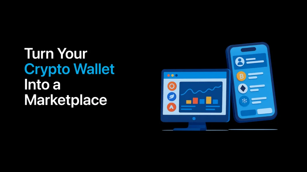 Turn Your Crypto Wallet Into a Marketplace