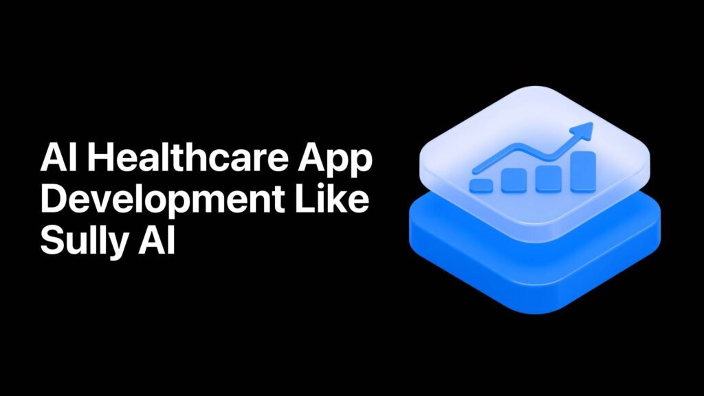 AI Healthcare App Development Like Sully AI