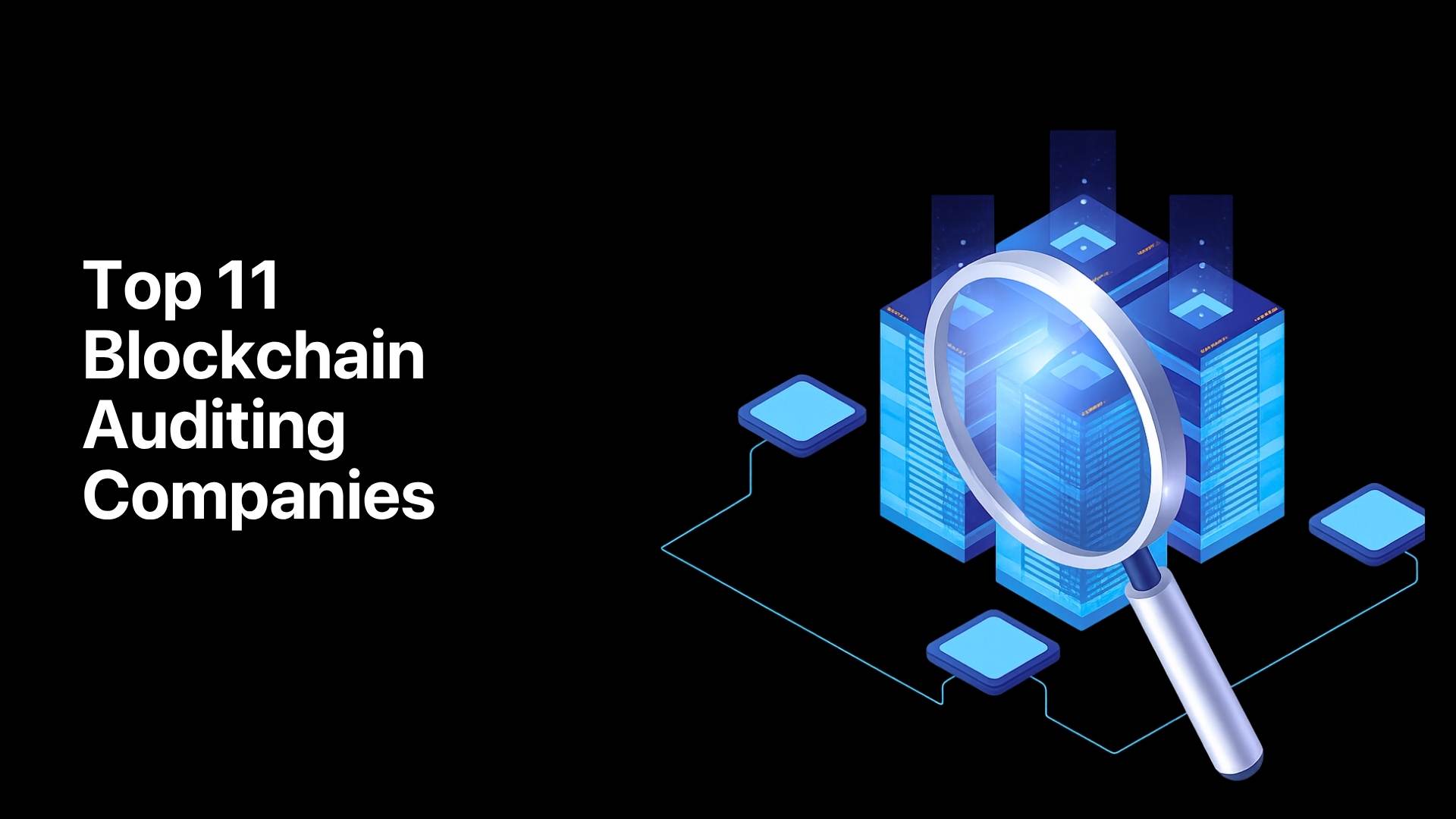 Top Blockchain Auditing Companies