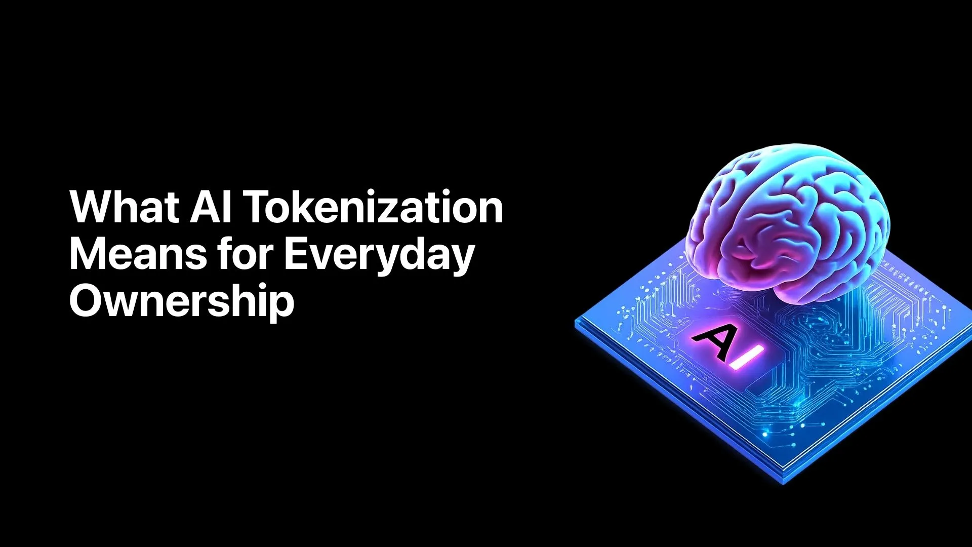 What AI Tokenization Means for Everyday Ownership in 2026?