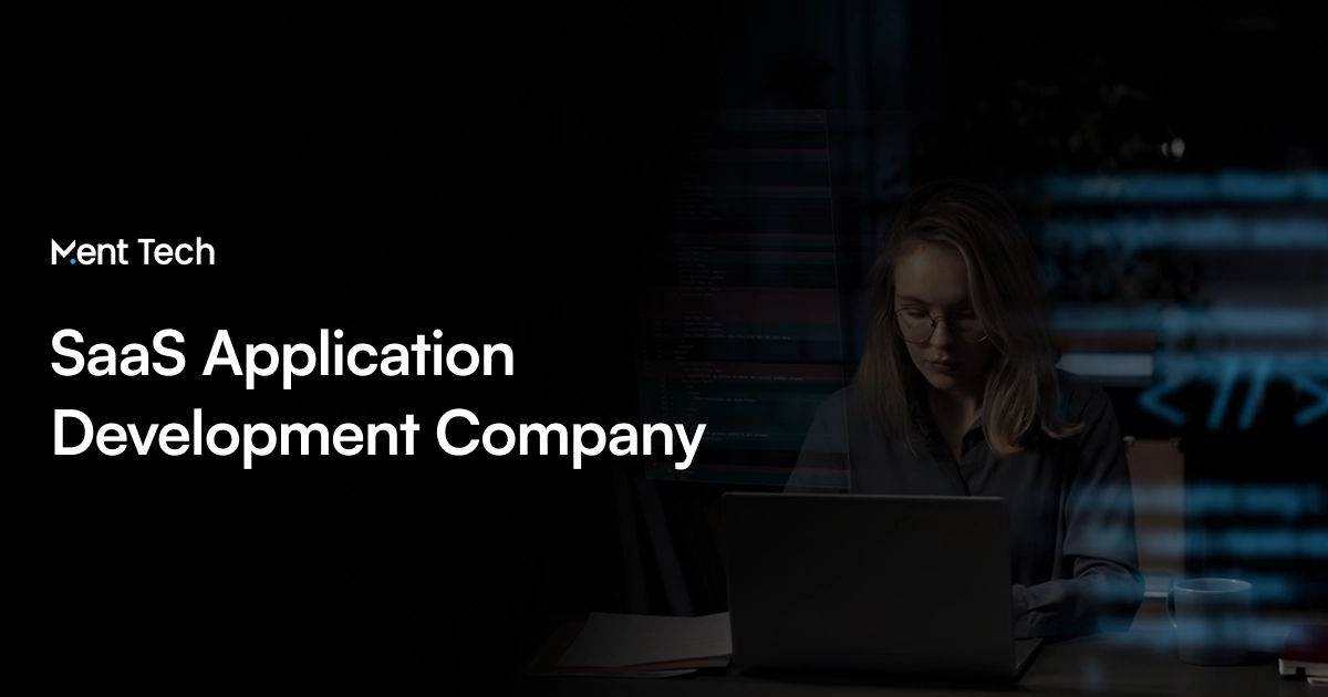 SaaS Application Development Company - Ment Tech Labs