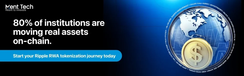 80% of institutions are moving real assets on-chain. Start your Ripple RWA tokenization journey today with Ment Tech Labs