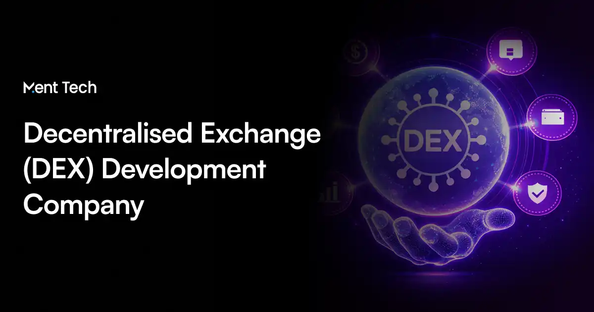 Decentralized Exchange Development Company | Ment Tech