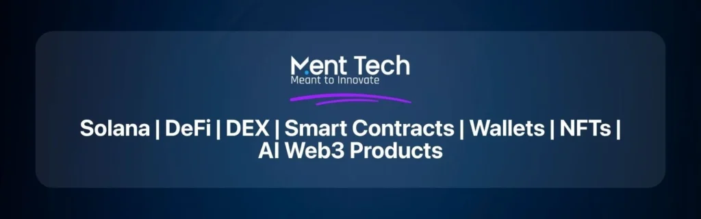 Ment Tech Labs Solana DeFi DEX Smart Contracts Wallets NFTs AI Web3 Products
