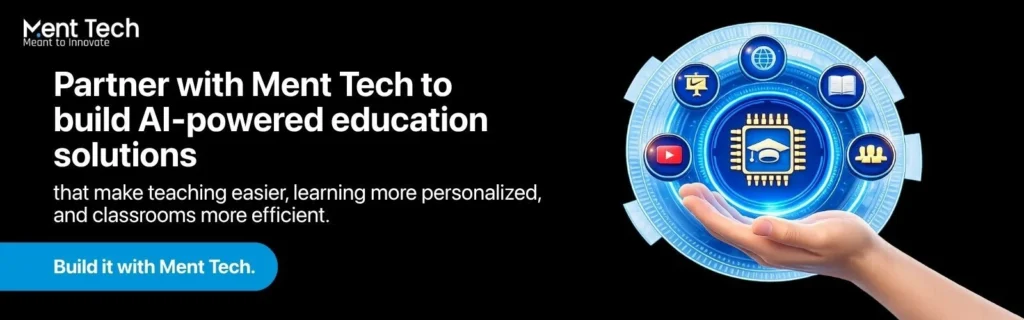 Partner with Ment Tech Labs to build AI-powered education solutions that make teaching easier, learning more personalized, and classrooms more efficient.