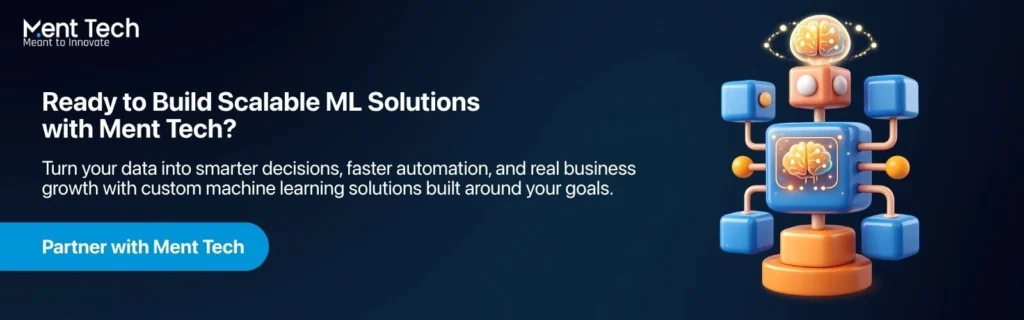 Ready to Build Scalable ML Solutions with Ment Tech?