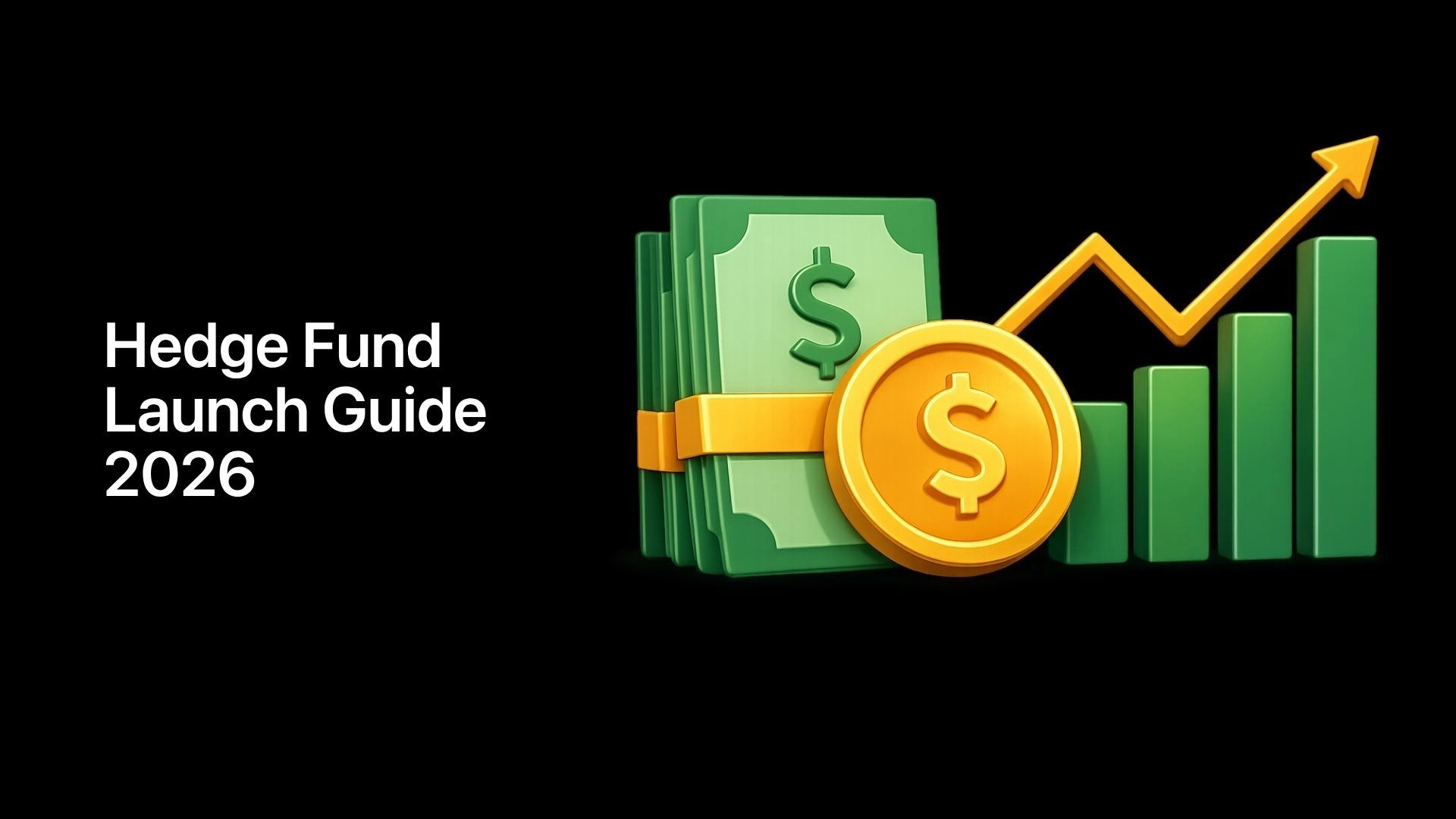 How to Start a Hedge Fund: Step-by-Step Guide for 2026