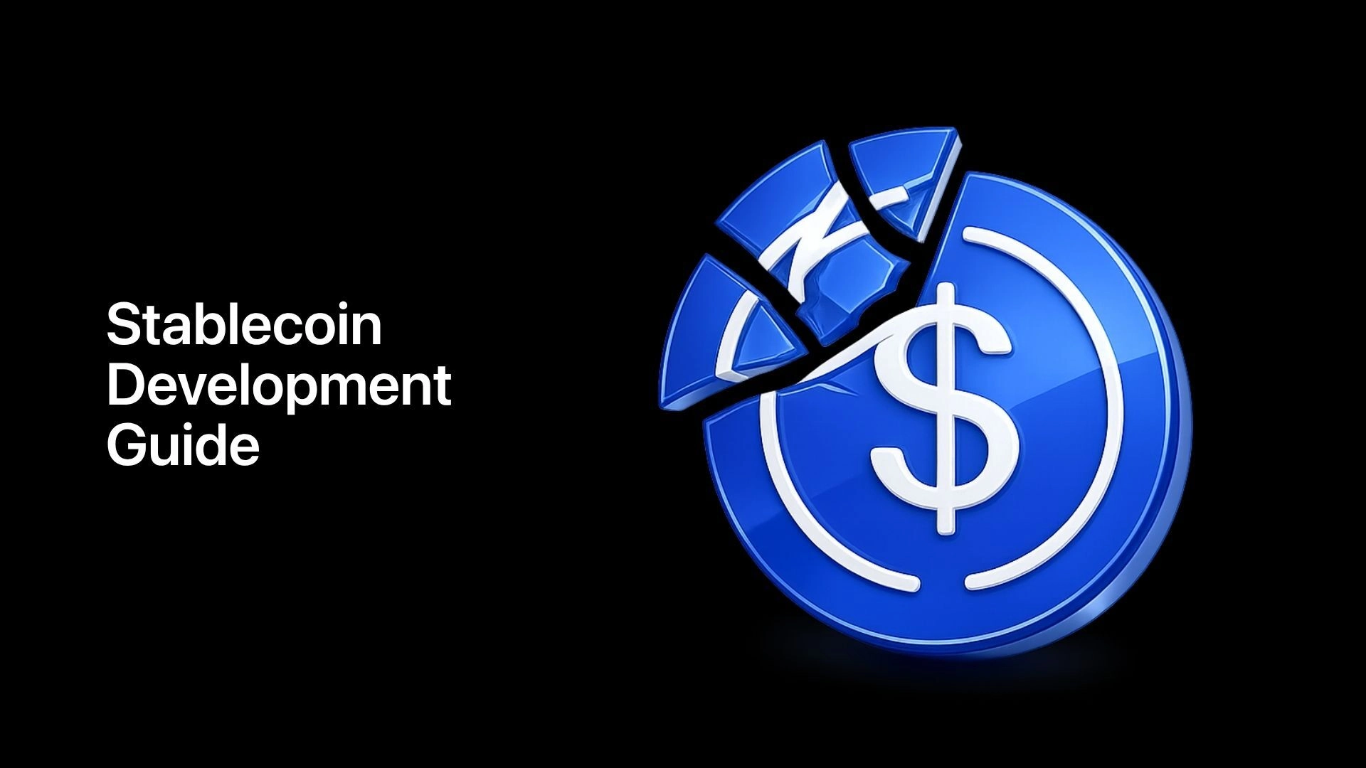 Stablecoin Development Guide: Types, Infrastructure, Process, and Revenue Models