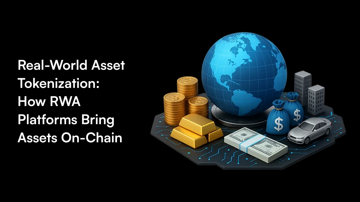 Real-World Asset Tokenization: How RWA Platforms Bring Assets On-Chain